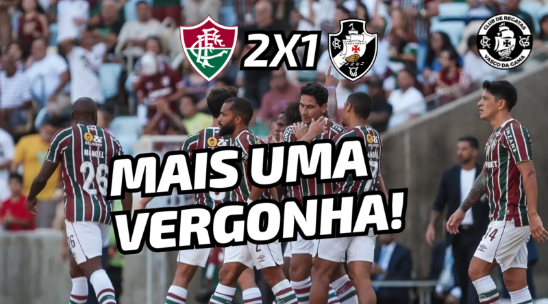 Vasco perde no Maracanã para o Fluminense, que volta a vencer clássicos.